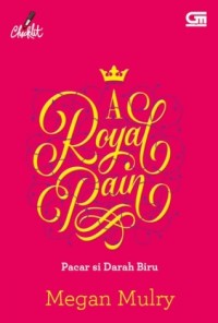 A ROYAL PAIN: PACAR SI DARAH BIRU