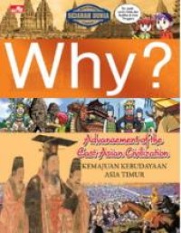 WHY? ADVANCEMENT OF THE EAST ASIAN CIVILIZATION - KEMAJUAN KEBUDAYAAN ASIA TIMUR