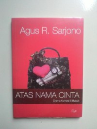 ATAS NAMA CINTA SEJATI (IN THE NAME OF LOVE)