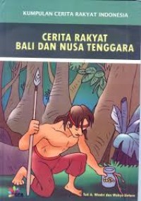 KUMPULAN CERITA RAKYAT INDONESIA CERITA RAKYAT BALI DAN NUSA TENGGARA