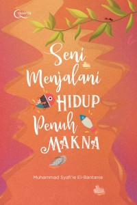 Seni menjalani hidup penuh makna