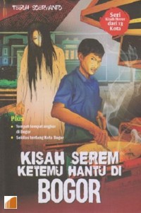 Kisah serem ketemu hantu di bogor