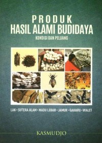 PRODUK HASIL ALAMI BUDIDAYA; KONDISI DAN PELUANG