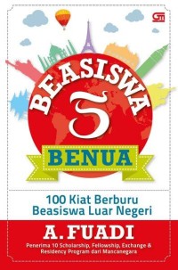 Beasiswa 5 benua - 100 kiat berburu beasiswa luar negeri