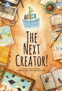 ARKI 2015: THE NEXT CREATOR!