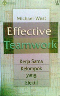 Effective teamwork: kerja sama kelompok yang efektif