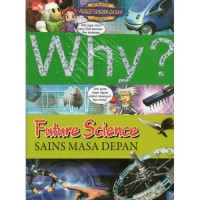 WHY? FUTURE SAINS: SAINS MASA DEPAN