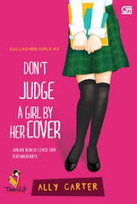 DON'T JUDGE A GIRL BY HER COVER: JANGAN MENILAI CEWEK DARI PENYAMARANNYA