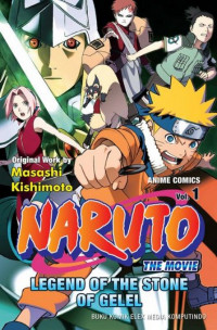 NARUTO THE MOVIE LEGEND OF STONE OF GELEL VOL.1