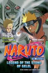 NARUTO THE MOVIE LEGEND OF STONE OF GELEL VOL.2