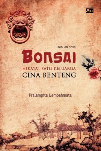 BONSAI - HIKAYAT SATU KELUARGA BENTENG