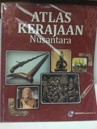 ATLAS KERAJAAN-KERAJAAN NUSANTARA