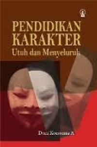 Pendidikan karakter utuh dan menyeluruh