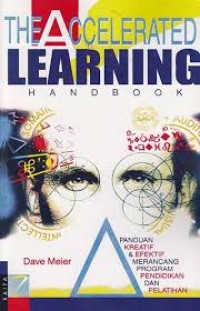 The accelerated learning handbook: panduan kreatif dan efektif merancang program pendidikan dan pelatihan