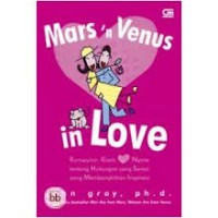 MARS AND VENUS IN LOVE KUMPULAN KISAH CINTA NYATA TENTANG HUBUNGAN YANG SERASI YANG MEMBANGKITKAN INSPIRASI