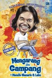 MENGARANG ITU GAMPANG +MENULIS SKENARIO & LAKU