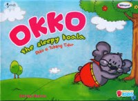 Okko the sleepy koala: okko si tukang tidur