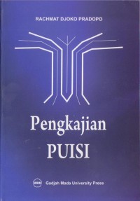 PENGKAJIAN PUISI: ANALISIS STRATA NORMA DAN ANALISIS STRUKTURAL DAN SEMIOTIK