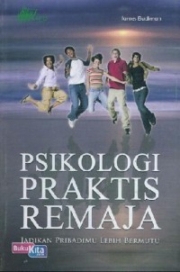 Psikologi praktis remaja: jadikan pribadimu lebih bermutu