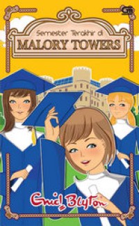 SEMESTER TERAKHIR DI MALORY TOWERS