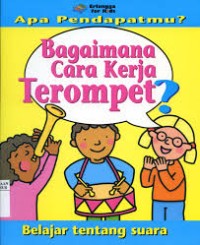 BAGAIMANA CARA KERJA TEROMPET? APA PENDAPATMU?