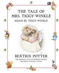 THE TALE OF MRS. TIGGY-WINKLE = KISAH BU TIGGY-WINKLE