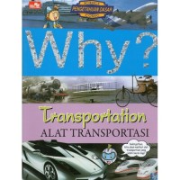 WHY? TRANSPORTATION: ALAT TRANSPORTASI