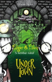 EDGAR & ELLEN: UNDER TOWN