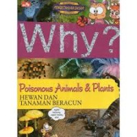 WHY? POSIONOUS ANIMAL & PLANTS - HEWAN & TUMBUHAN BERACUN