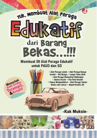 YUK, MEMBUAT ALAT PERAGA EDUKATIF DARI BARANG BEKAS...!!!