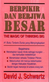 Berpikir dan berjiwa besar = the magic of thinking big