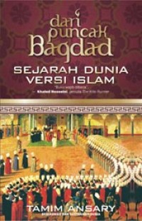 DARI PUNCAK BAGDAD: SEJARAH DUNIA VERSI ISLAM