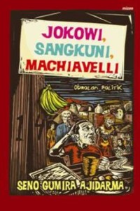 JOKOWI, SANGKUNI, MACHIAVELLI