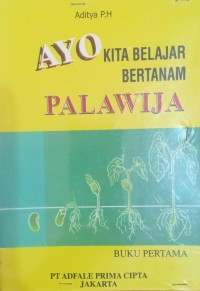 Ayo kita belajar bertanam palawija buku pertama