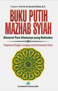 BUKU PUTIH MAZHAB SYIAH MENURUT PARA ULAMANYA YANG MUKTABAR