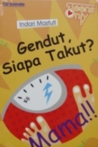 Gendut, siapa takut?