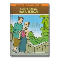 Kumpulan cerita rakyat indonesia cerita rakyat jawa tengah