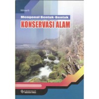 Mengenal bentuk-bentuk konservasi alam