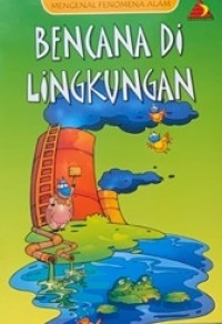 Mengenal fenomena alam bencana di lingkungan