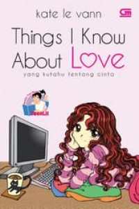 Things i know about love: yang kutahu tentang cinta