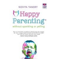 HAPPY PARENTING WITHOUT SPANKING OR YELLING