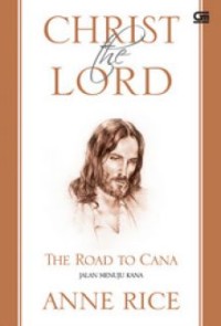 Christ the lord the road to cana: jalan menuju kana