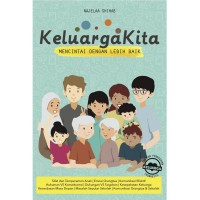 KELUARGA KITA:  MENCINTAI DENGAN LEBIH BAIK