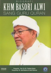 BIOGRAFI KHM BASORI ALWI SANG GURU QURAN