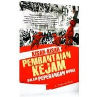 KISAH-KISAH PEMBANTAIAN KEJAM DALAM PEPERANGAN DUNIA