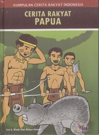 Kumpulan cerita rakyat indonesia cerita rakyat papua