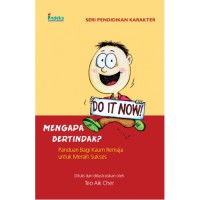 MENGAPA BERTINDAK? PANDUAN BAGI KAUM REMAJA UNTUK MERAIH SUKSES