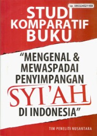 STUDI KOMPARATIF GURU MENGENAL & MEWASPADAI PENYIMPANGAN SYIAH DI INDONESIA