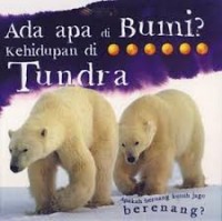 ADA APA DI BUMI? KEHIDUPAN DI TUNDRA