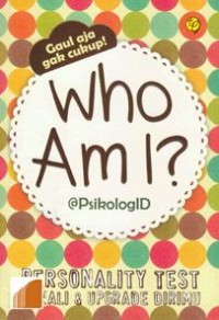 WHO AM I ? ANEKA TES KEPRIBADIAN